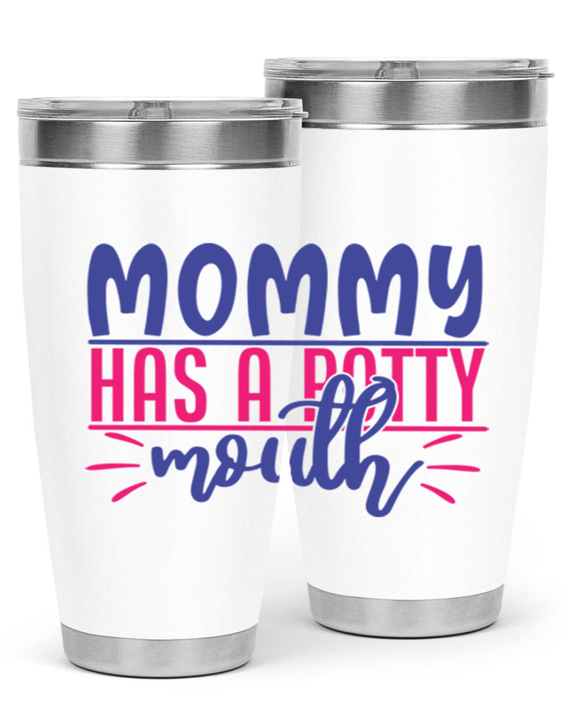 mommy has a potty mouth 377#- mom- Tumbler