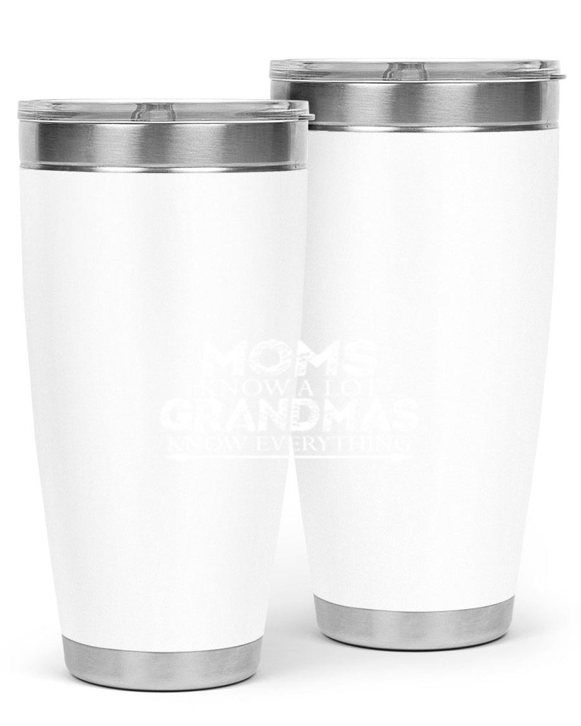 moms know a lot grandmas 423#- mom- Tumbler