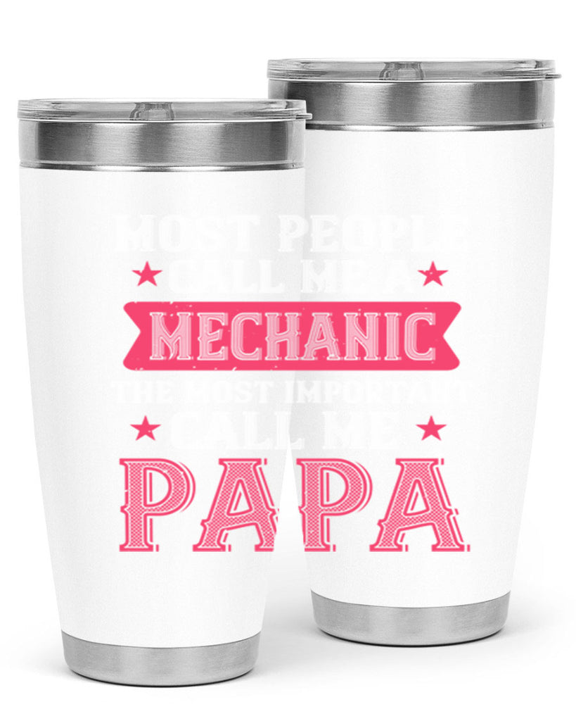 most people call me mecanic 29#- grandpa - papa- Tumbler