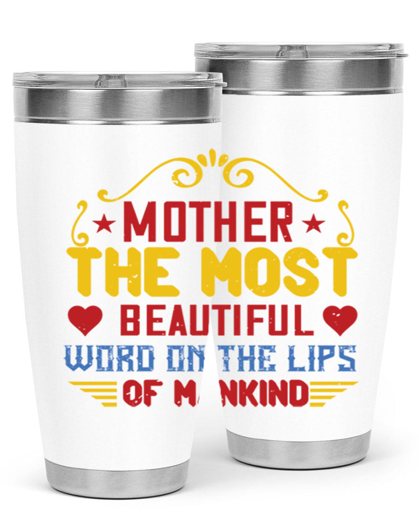 mother the most beautiful word on the lips of mankind 101#- mom- Tumbler