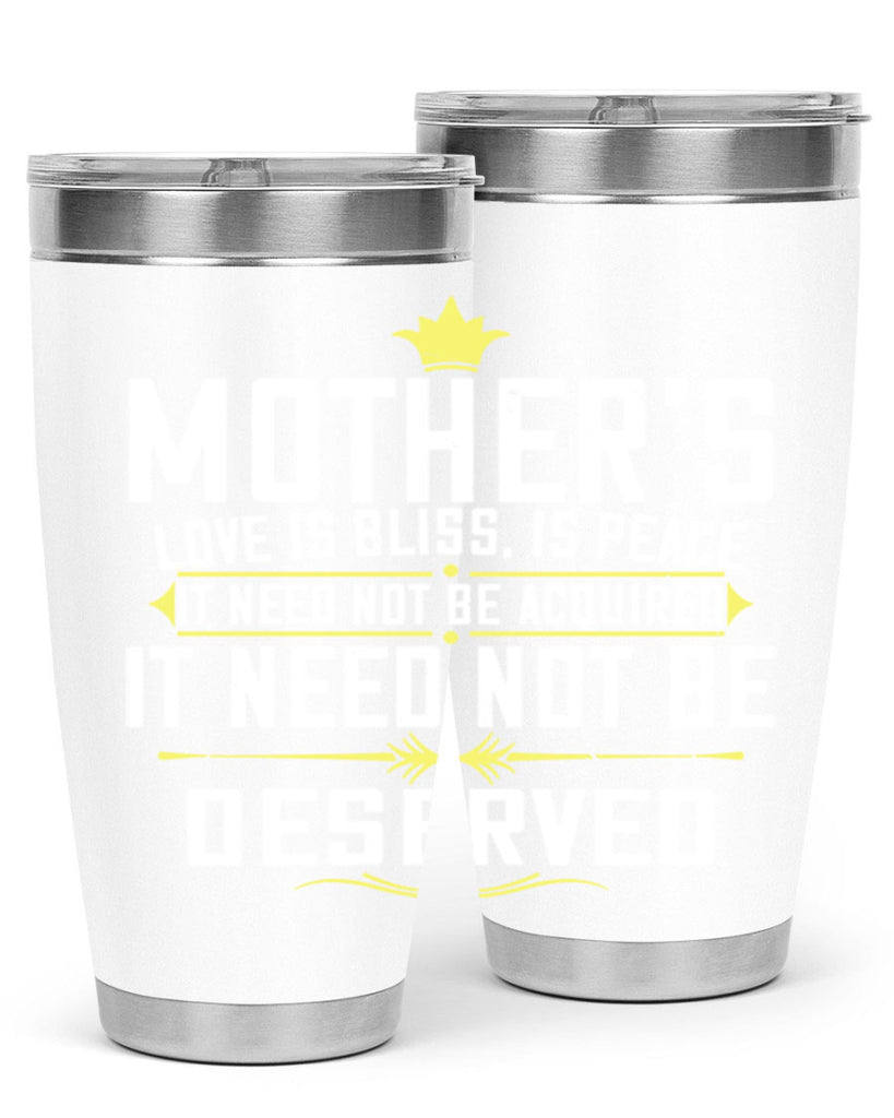 mother’s love is bliss is peace it need not be acquired 94#- mom- Tumbler