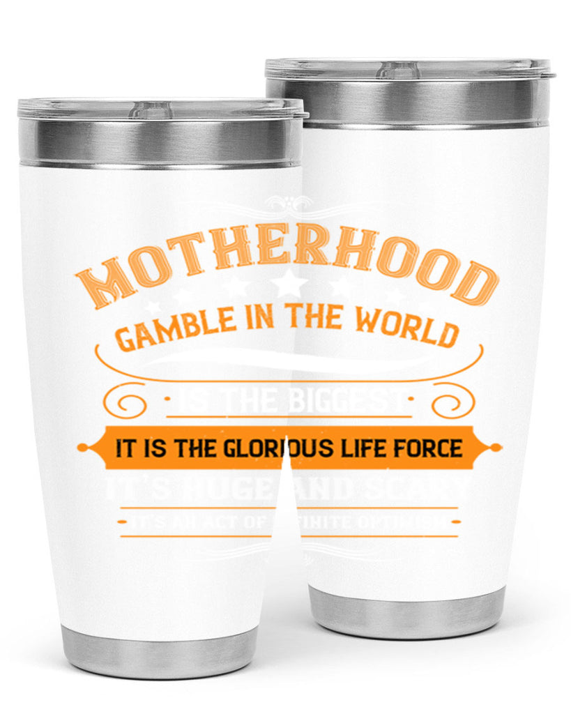 motherhood is the biggest gamble in the world 252#- mom- Tumbler