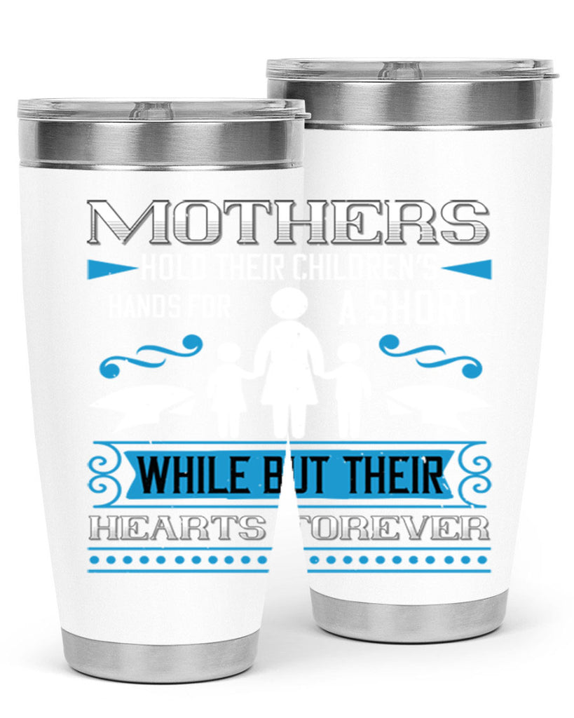 mothers hold their children’s 49#- mothers day- Tumbler