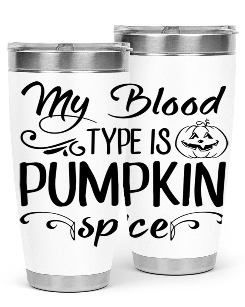 my blood type is pumpkin spice 435#- fall- Tumbler