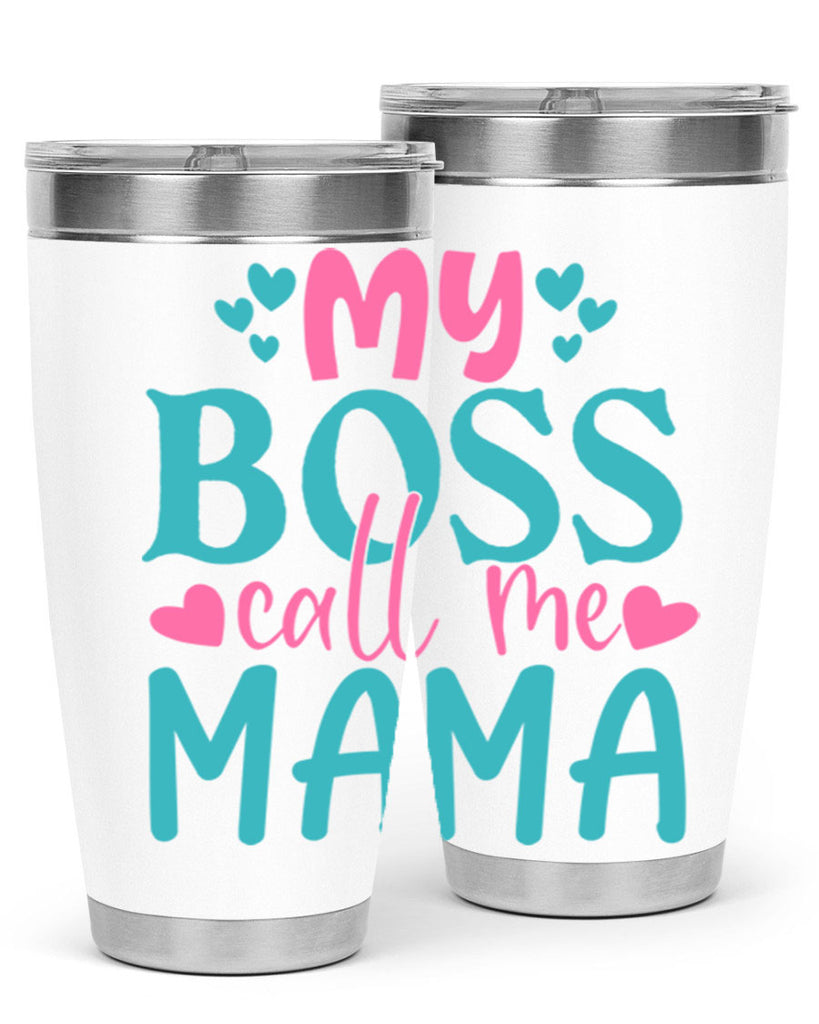 my boss call me mama 312#- mom- Tumbler