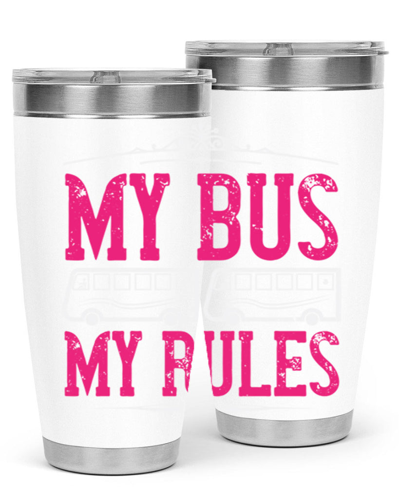 my bus my rules Style 20#- bus driver- tumbler