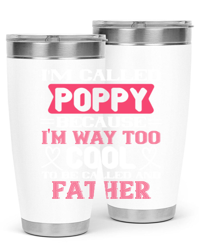 my called poppy because im way to 28#- grandpa - papa- Tumbler