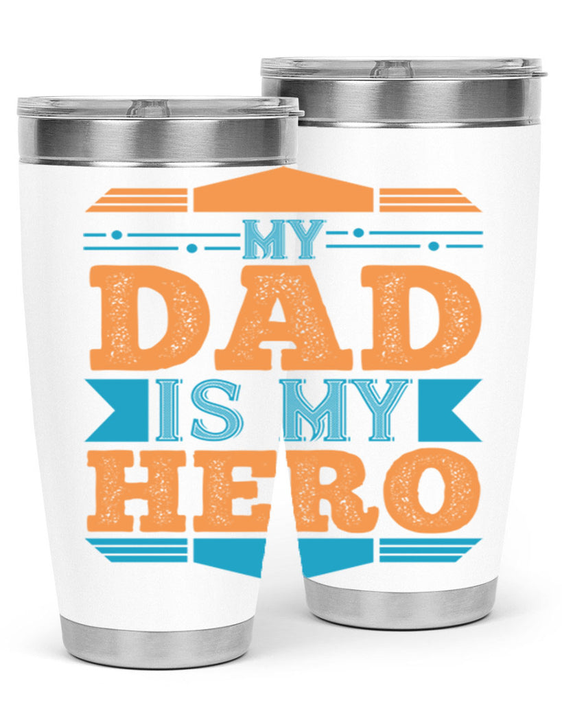 my dad is my hero 183#- fathers day- Tumbler