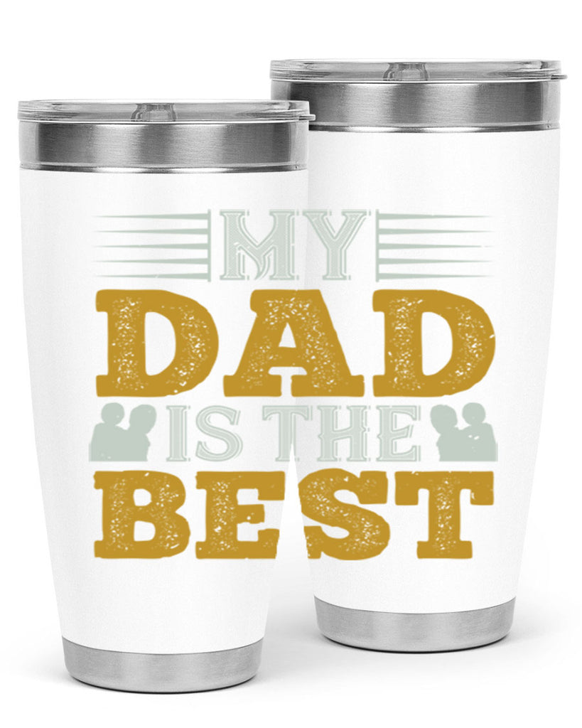 my dad is the best 180#- fathers day- Tumbler