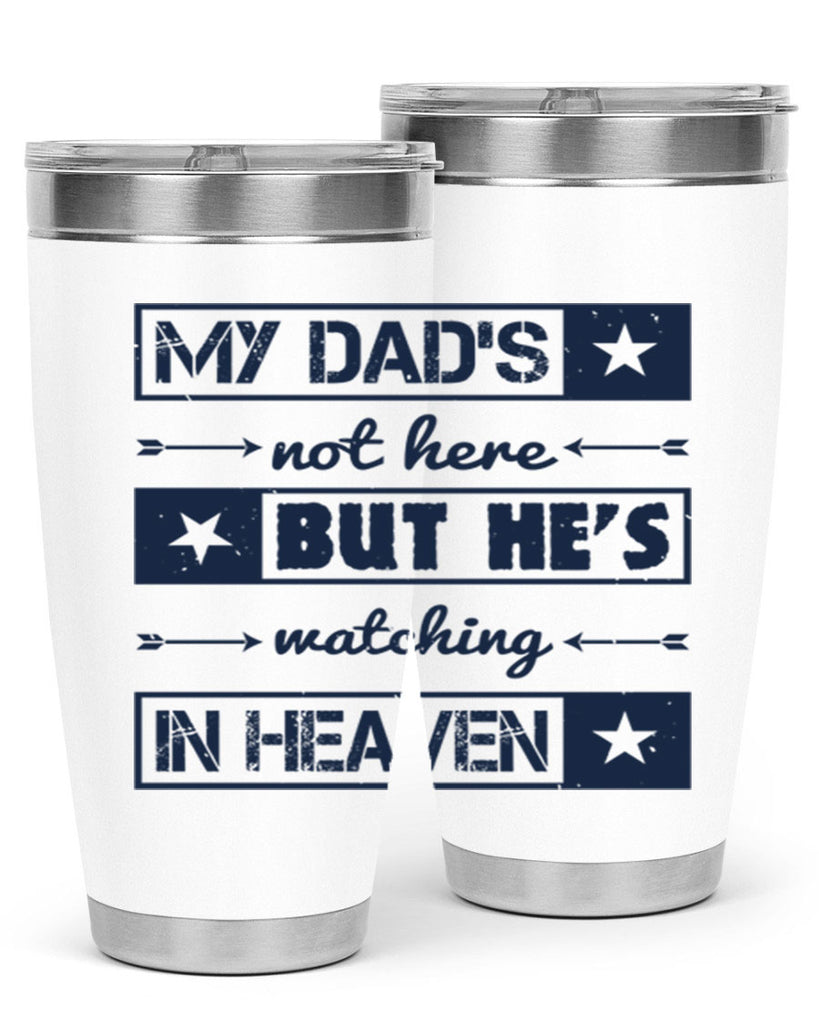 my dads not here 188#- fathers day- Tumbler