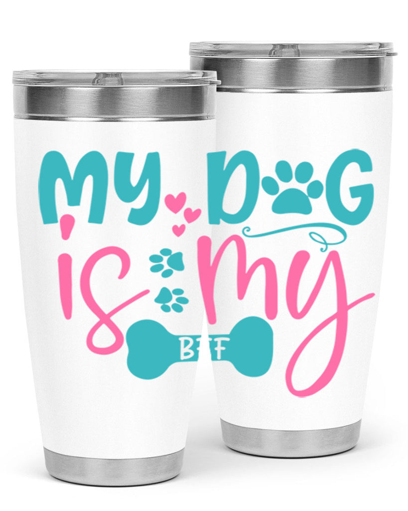 my dog is my bff 310#- mom- Tumbler