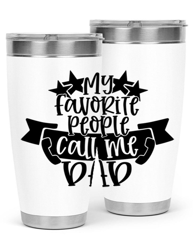 my favorite people call me dad 28#- fathers day- Tumbler