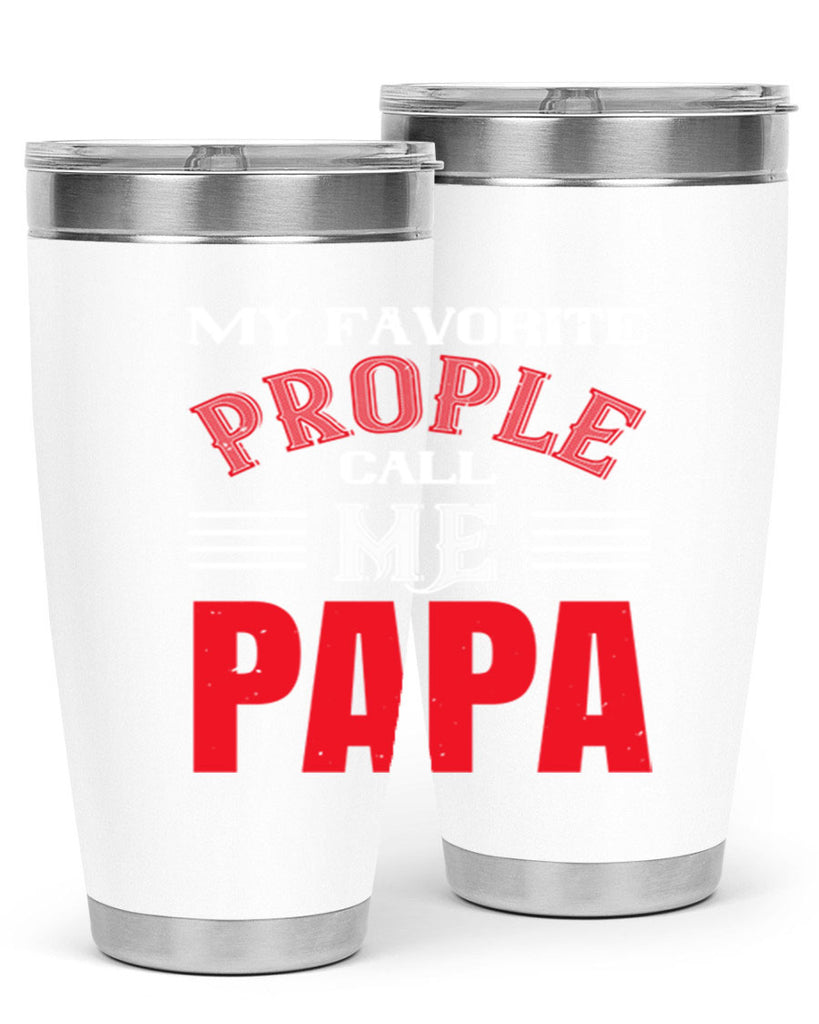 my favorite prople call me papa 27#- grandpa - papa- Tumbler