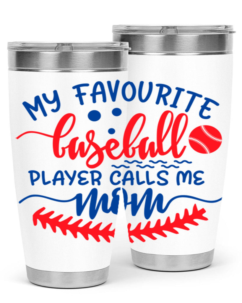 my favourite baseball player calls me mom 421#- mom- Tumbler