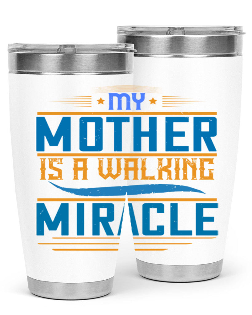 my mother is a walking miracle 86#- mom- Tumbler