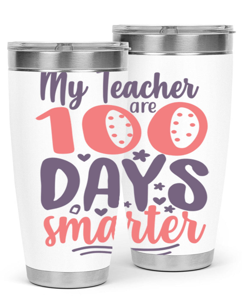 my teacher are 100 days smarter 15#- 100 days of school- Tumbler