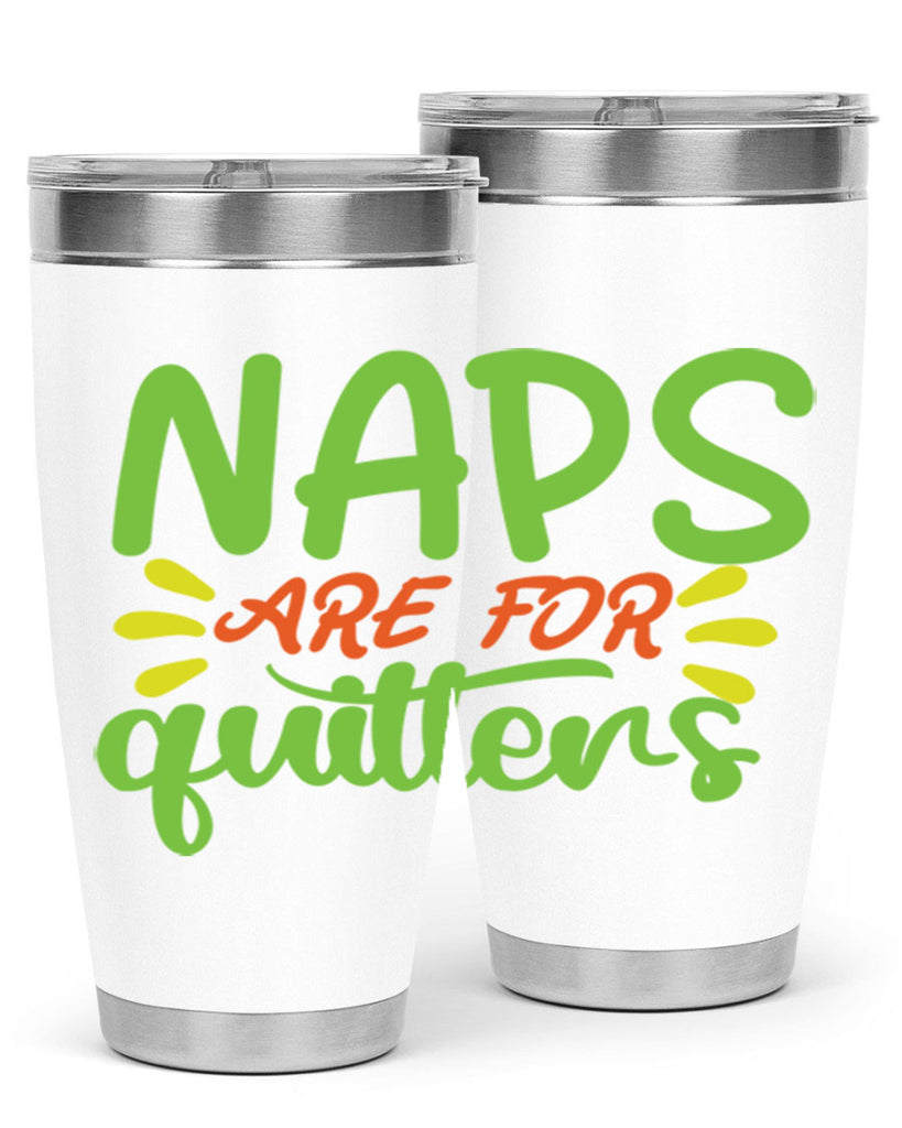 naps are for quitters 370#- mom- Tumbler