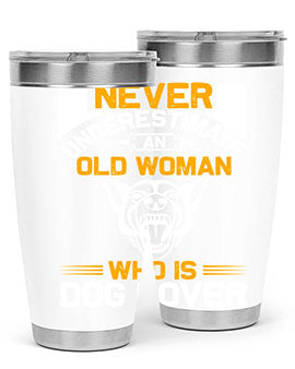 never underestimate an old woman who is dog lover Style 6524#- dog- Tumbler