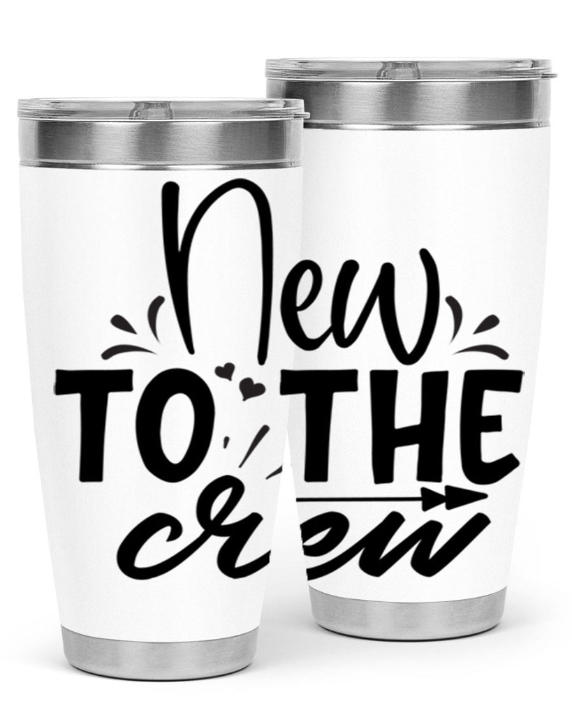 new to the crew Style 215#- baby- tumbler