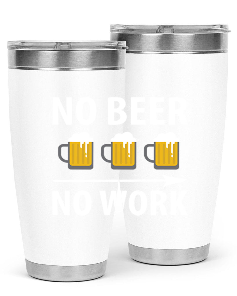 no beer no work 56#- beer- Tumbler