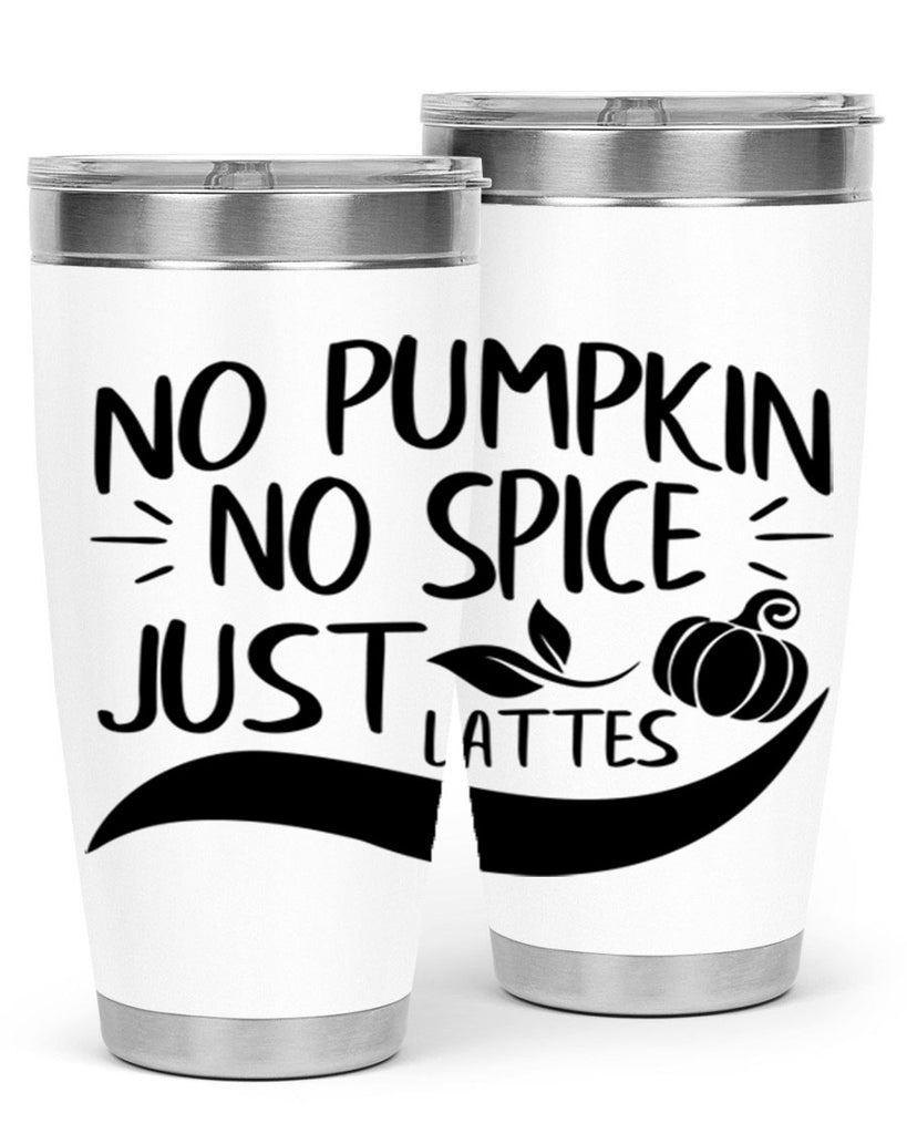 no pumpkin no spice just lattes 441#- fall- Tumbler