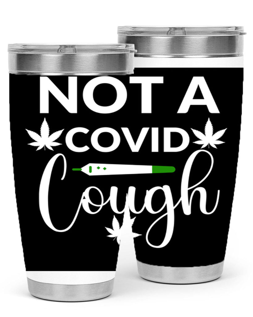 not a covid cough 212#- marijuana- Tumbler