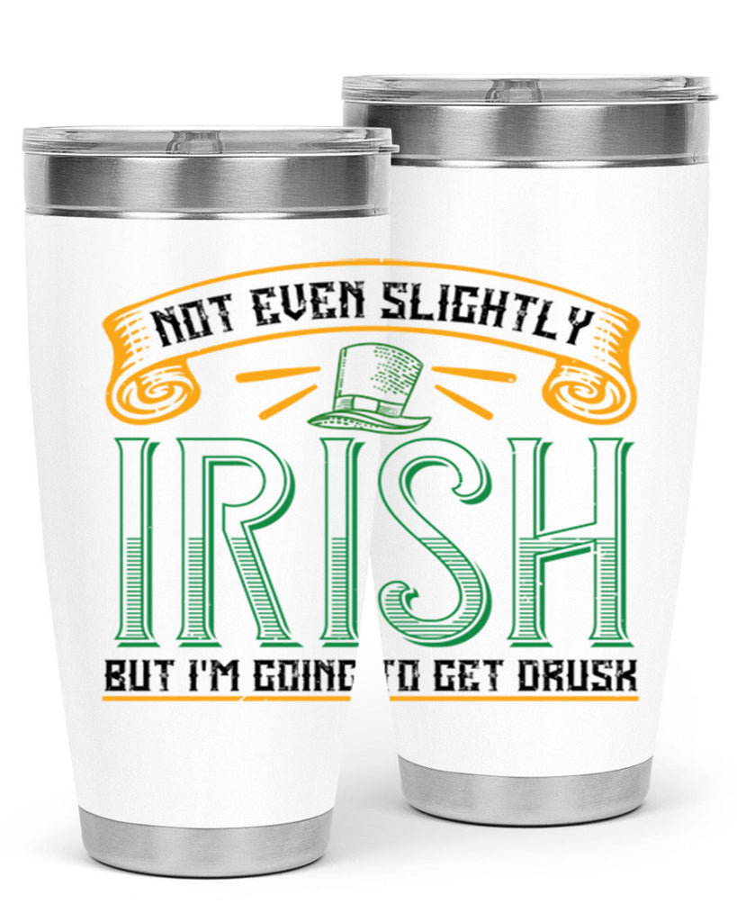 not even slightly irish but i’m going to get drusk Style 110#- St Patricks Day- Tumbler