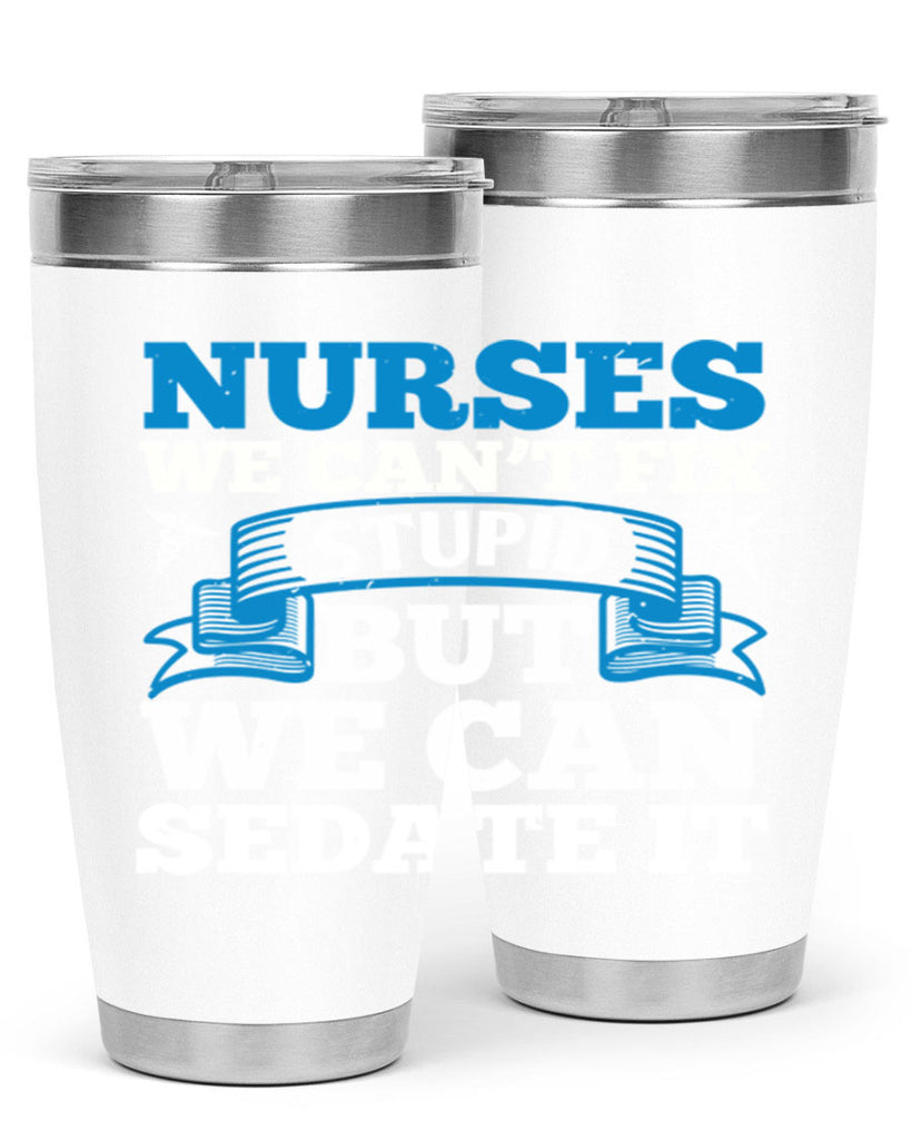 nurses we cant fix Style 263#- nurse- tumbler
