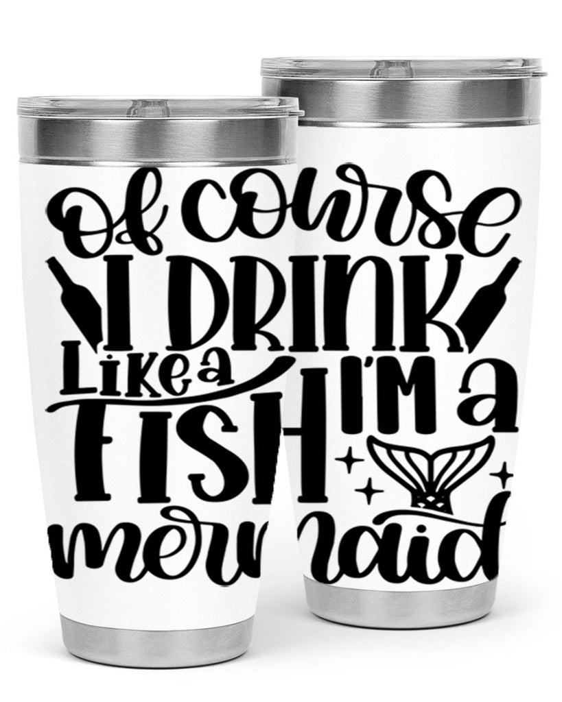 of course i drink like a fish 34#- wine- Tumbler