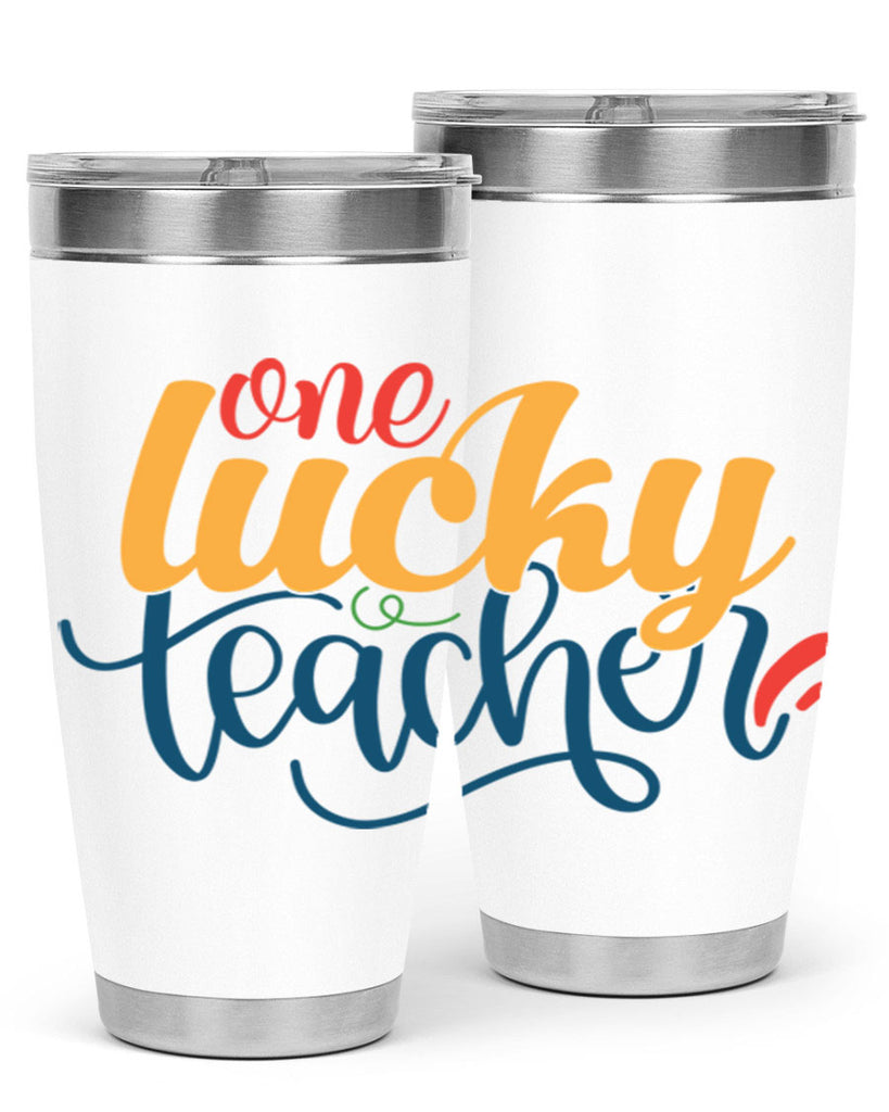 one lucky teacher Style 164#- teacher- tumbler