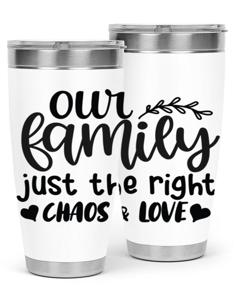 our family just the right chaos love 22#- family- Tumbler