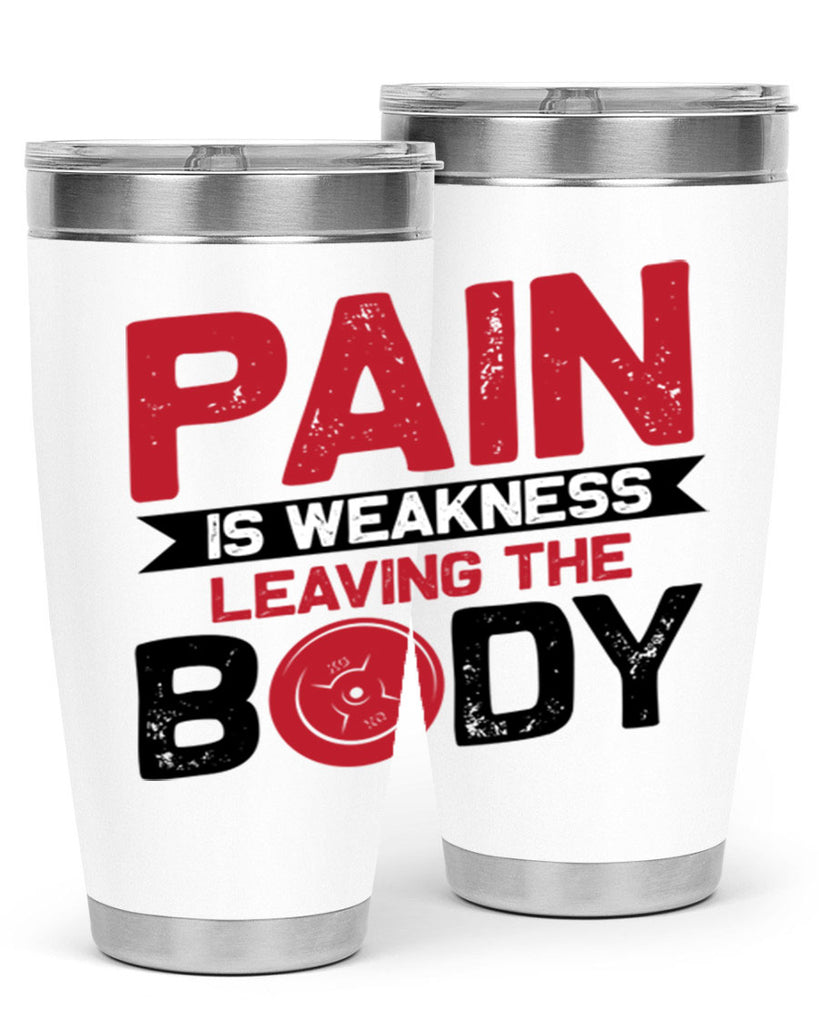 pain is weakness leaving the body 4#- gym- Tumbler