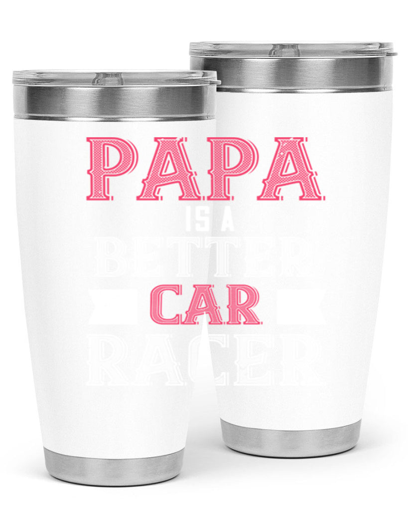 papa is a better car bacer 19#- grandpa - papa- Tumbler