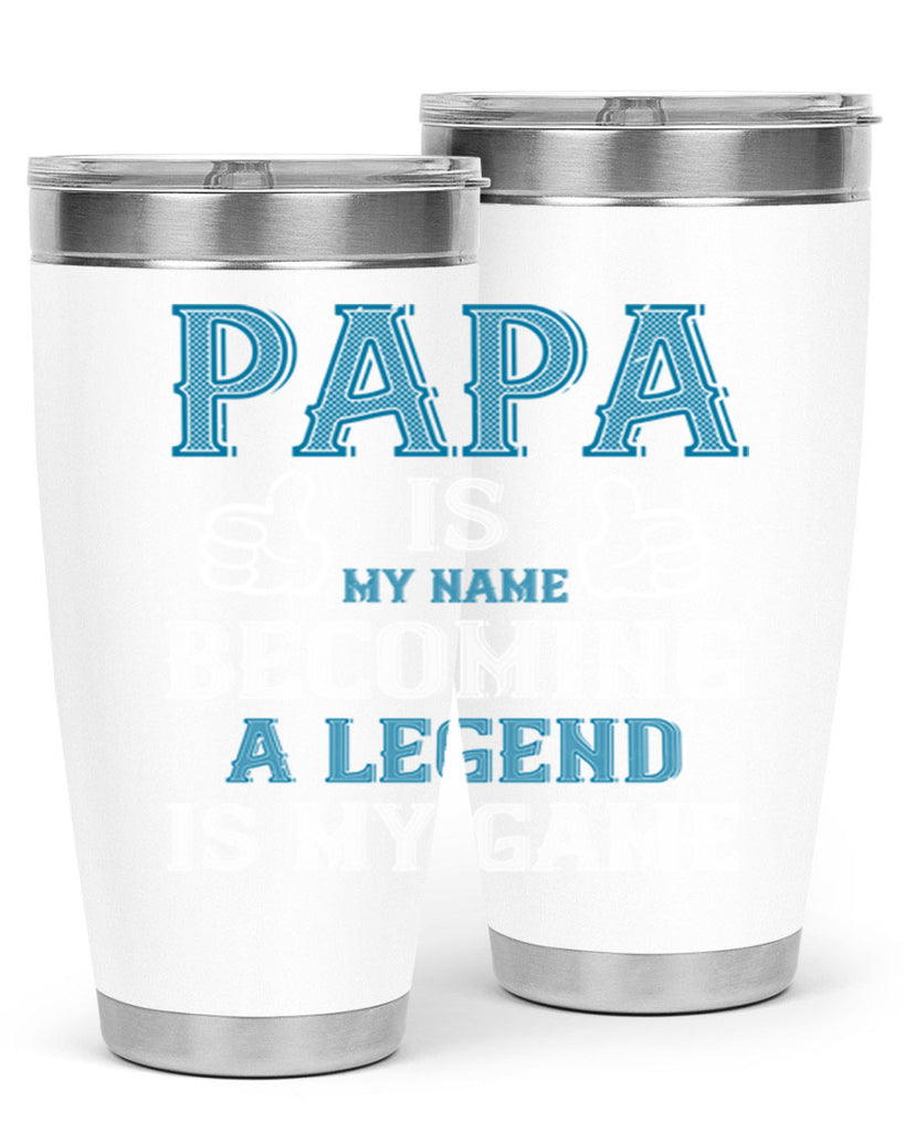 papa is my name becoming a legend is my game 17#- grandpa - papa- Tumbler