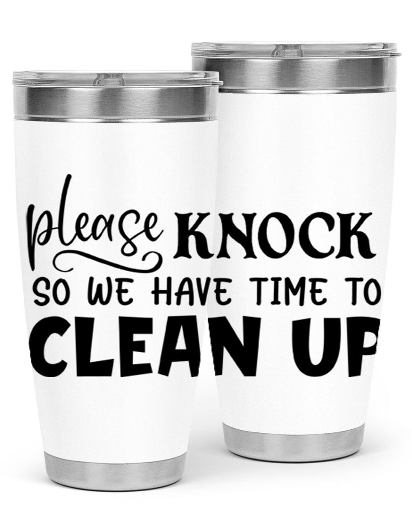 please knock so we have time to clean up 54#- home- Tumbler