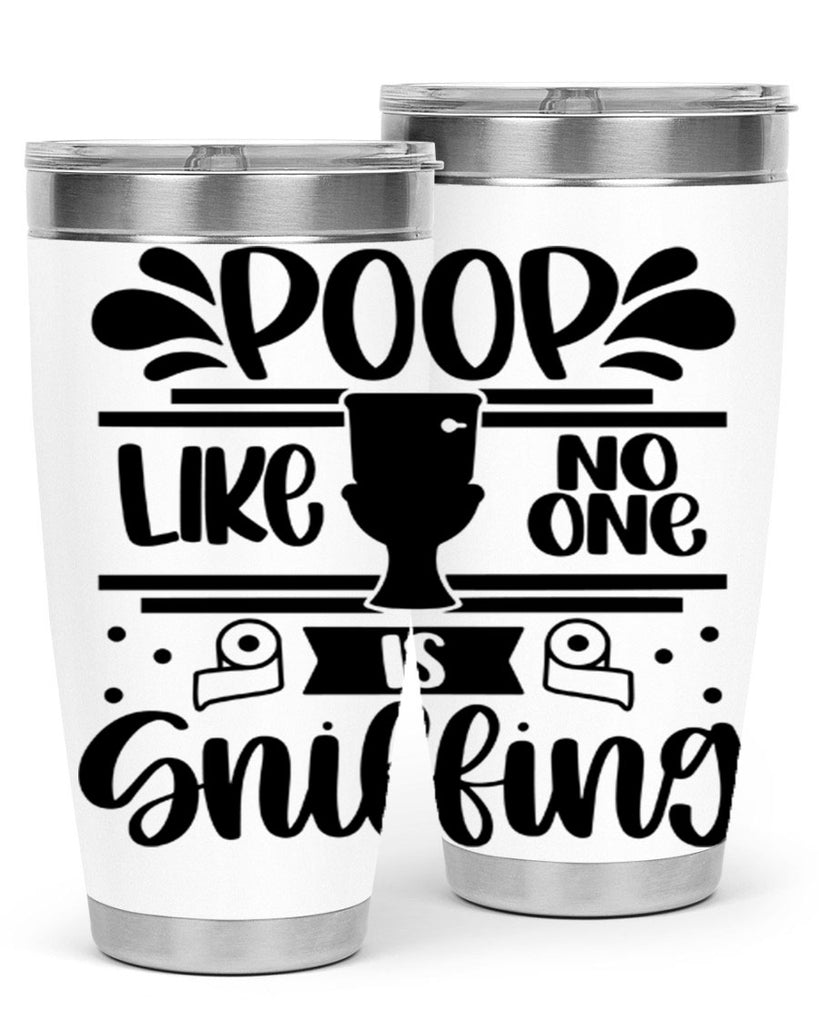 poop like no one is sniffing 20#- bathroom- Tumbler