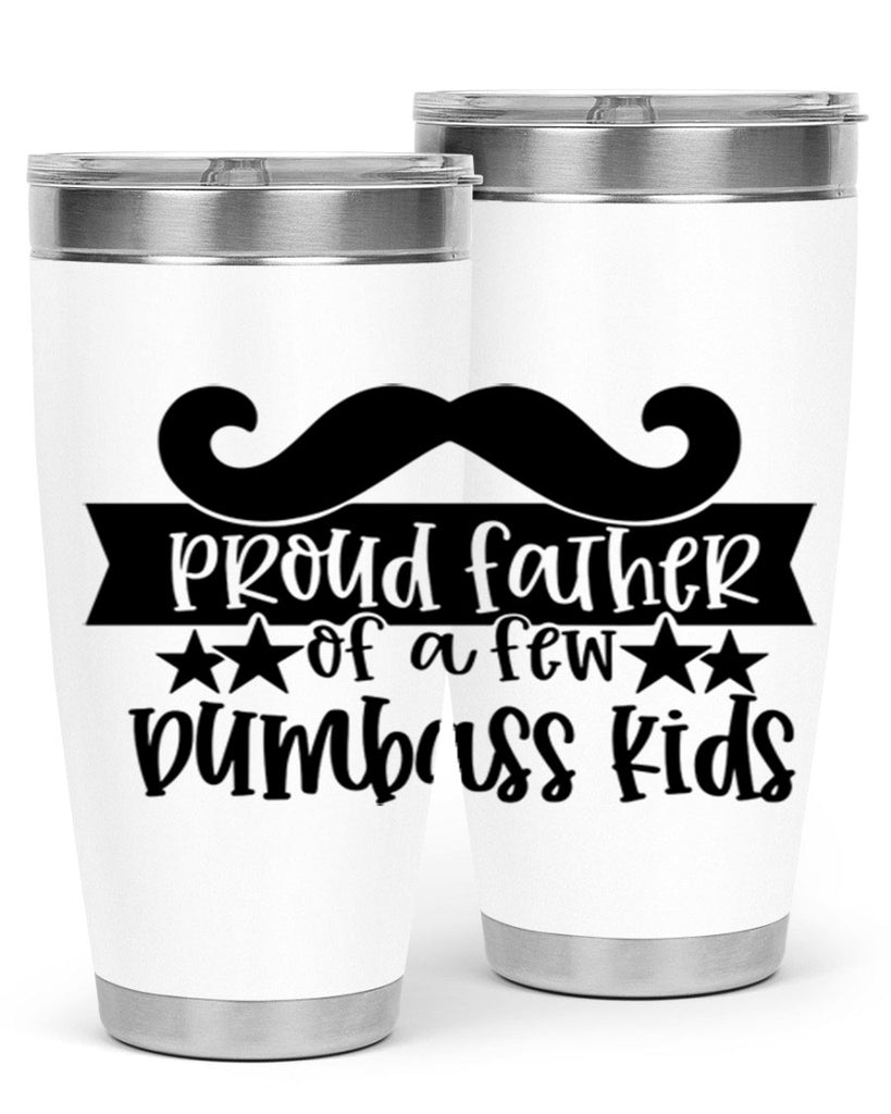 proud father of a few dumbass kids 22#- fathers day- Tumbler