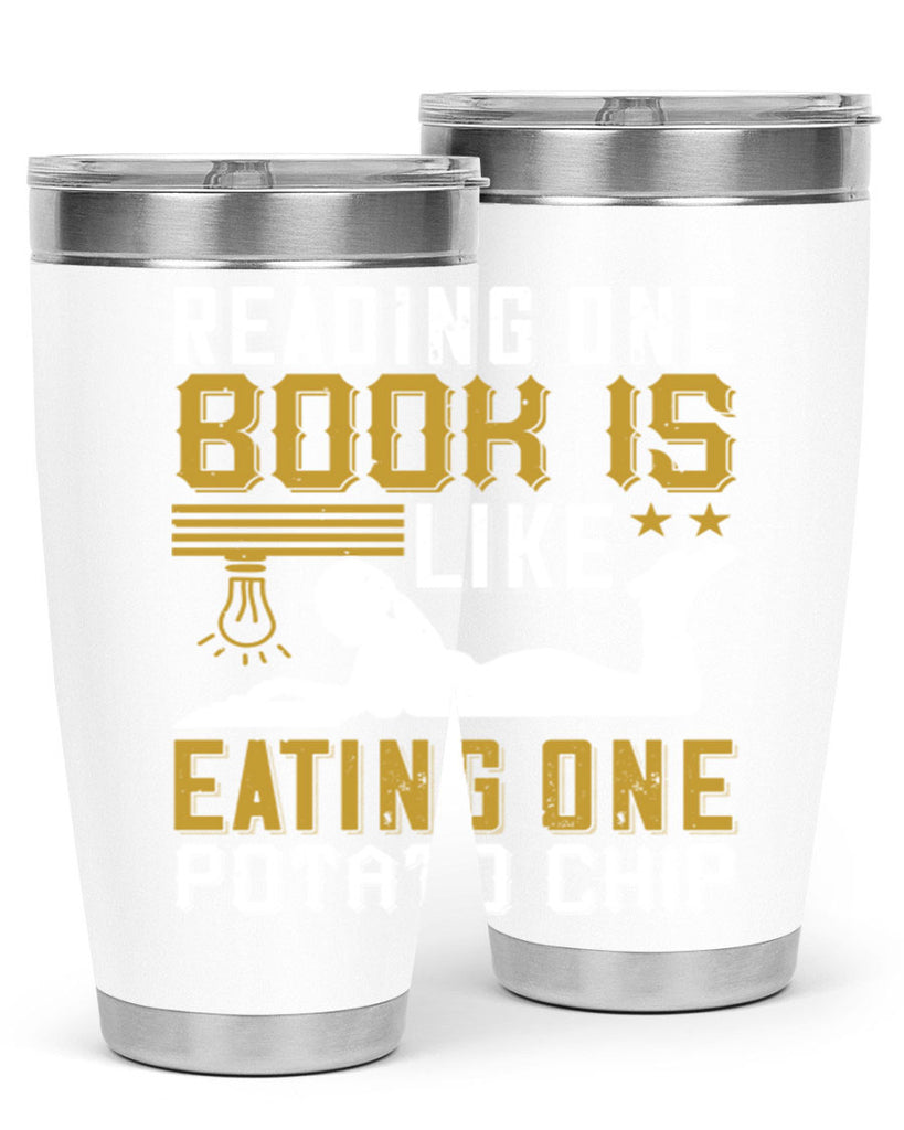 reading one book is like eating one potato chip 15#- reading- Tumbler