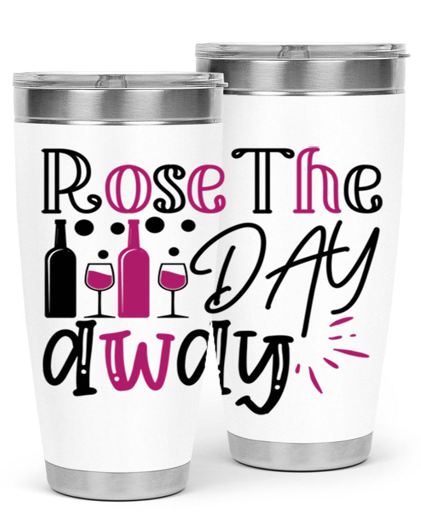 rose the day away 173#- wine- Tumbler