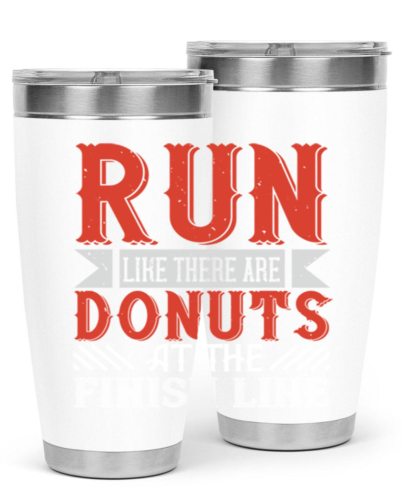 run like there are donuts at the finish line 26#- running- Tumbler