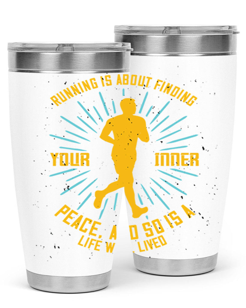 running is about finding your inner peace and so is a life well lived 22#- running- Tumbler