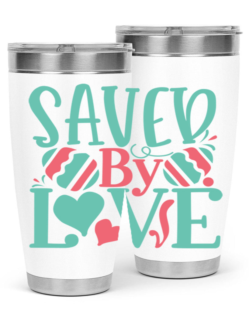 saved by love 106#- easter- Tumbler