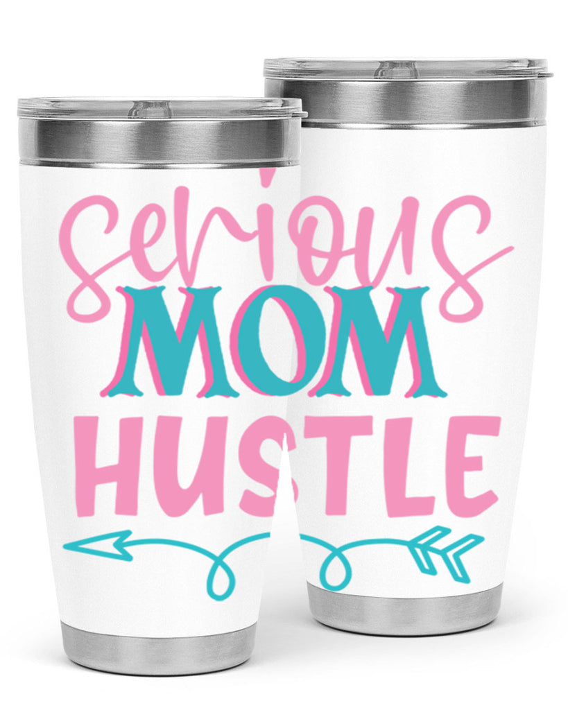 serious mom hustle 302#- mom- Tumbler