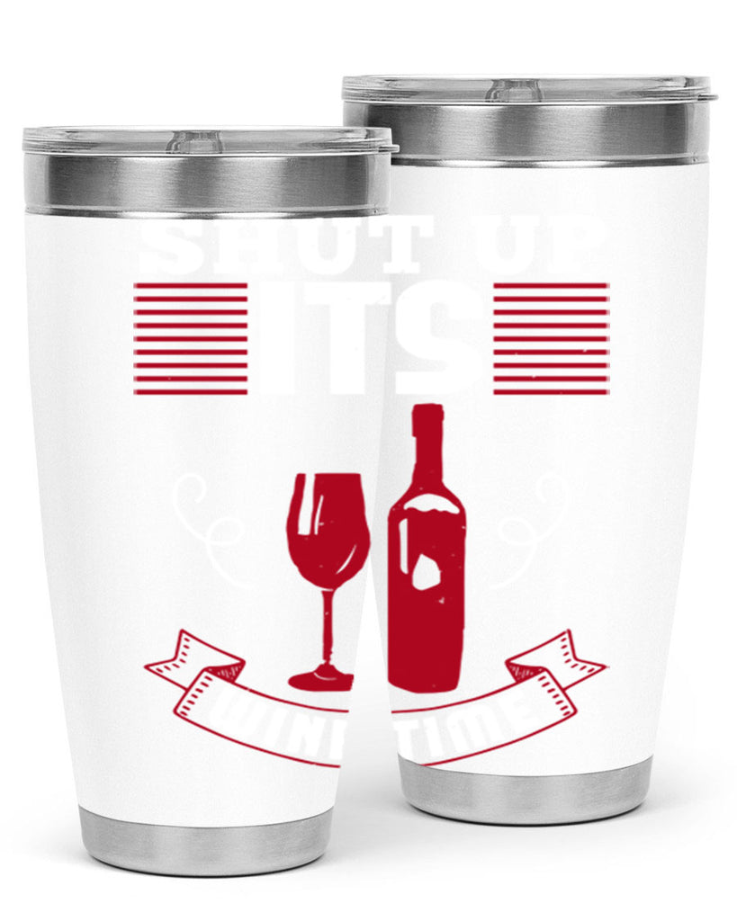 shut up its wine time 121#- wine- Tumbler