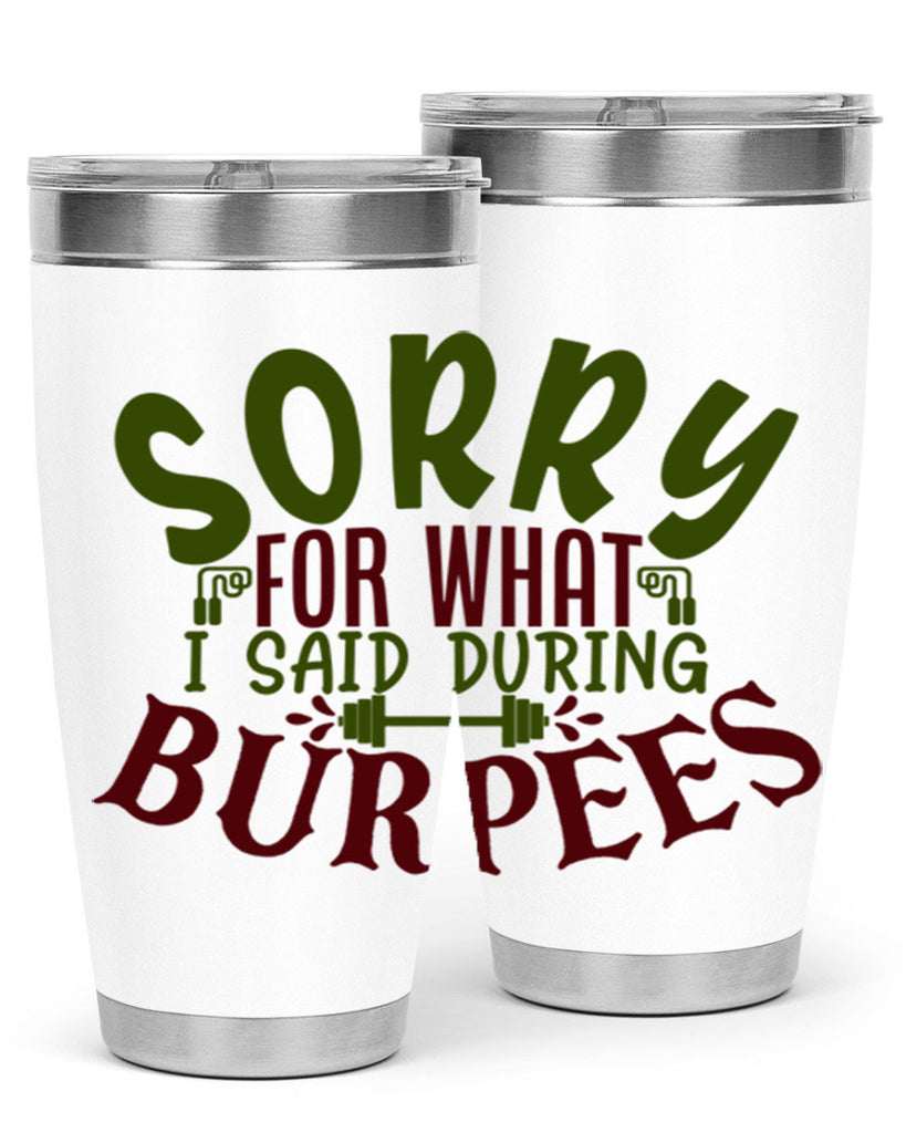 sorry for what i said during burpees 16#- gym- Tumbler