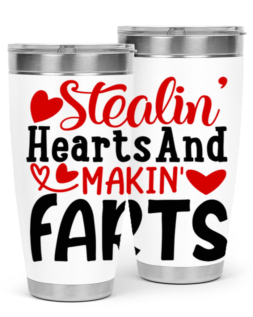 stealin hearts and makin farts 73#- valentines day- Tumbler