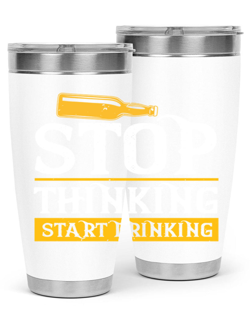 stop thinking start drinking 11#- beer- Tumbler