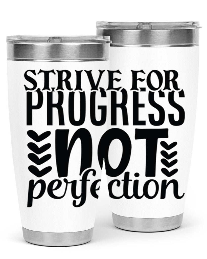 strive for progress not perfection Style 70#- motivation- Tumbler