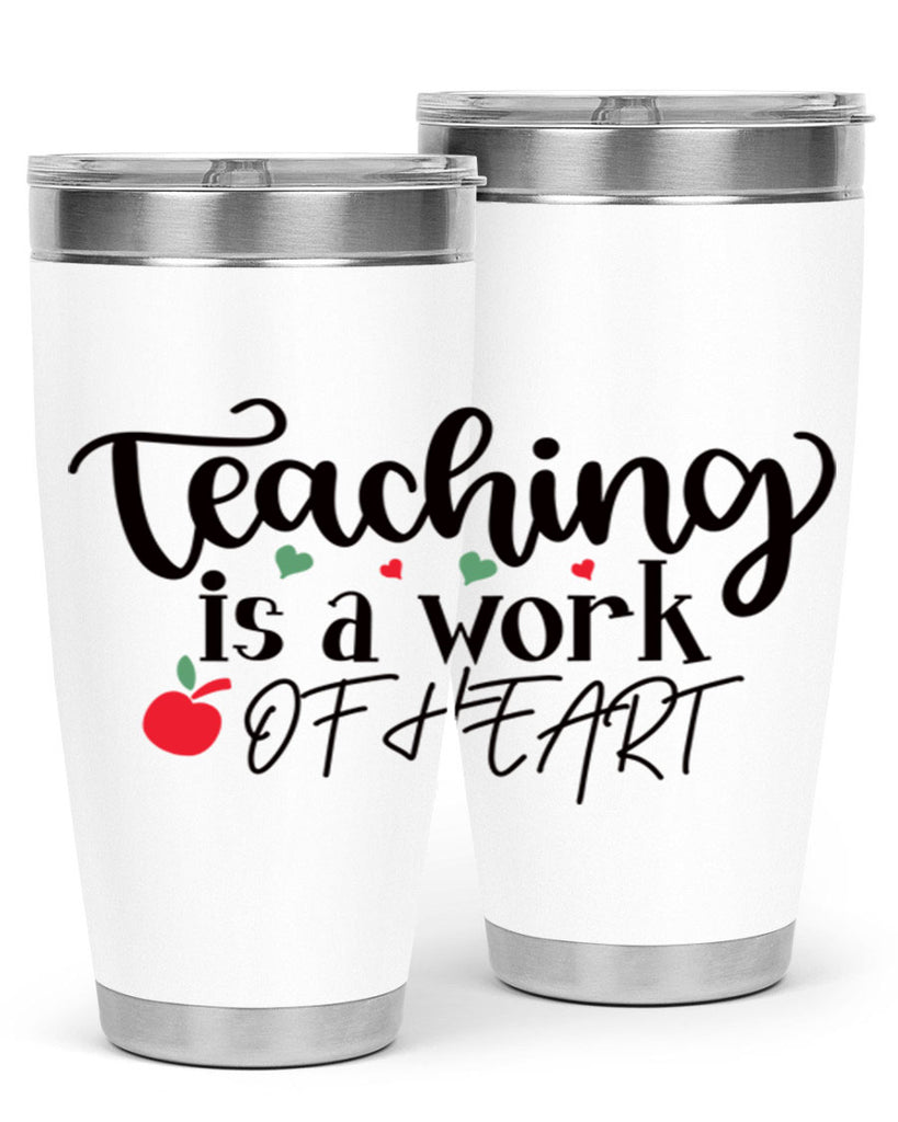 teaching is a work of heart Style 130#- teacher- tumbler