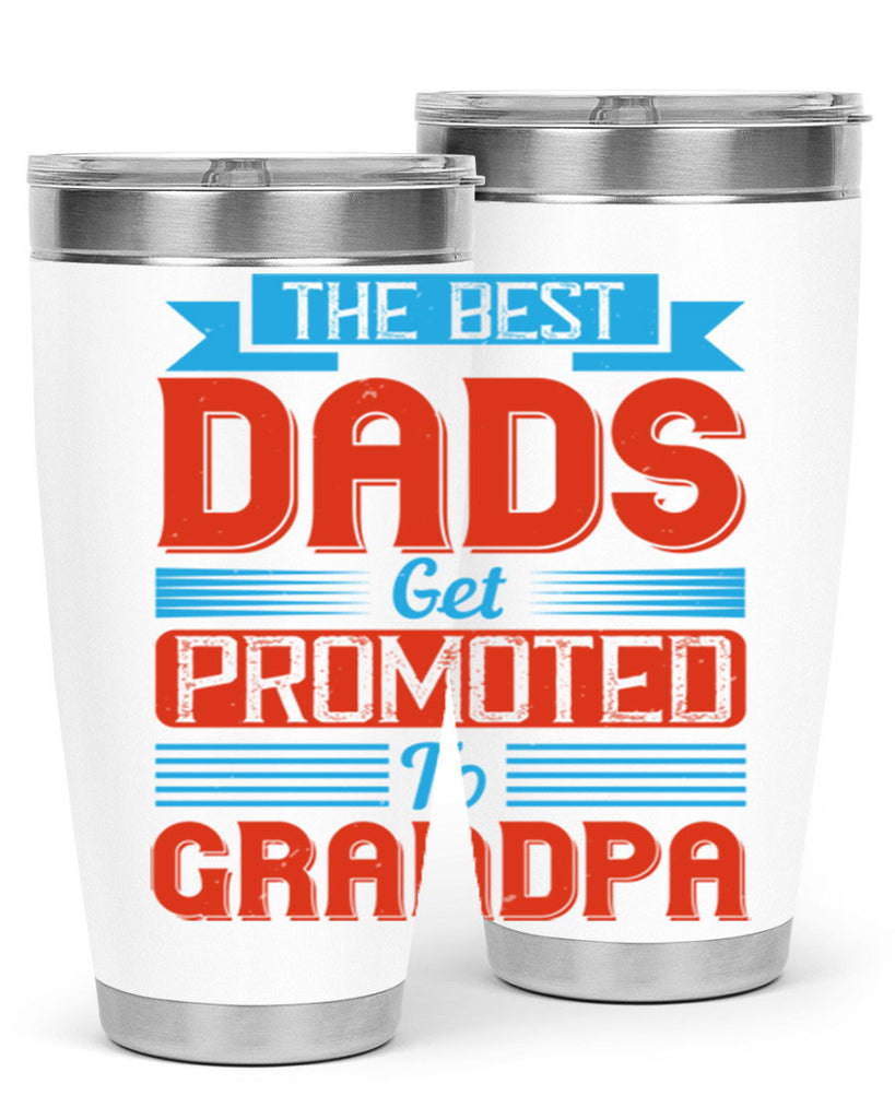 the best dads get promoted to grandpa 175#- fathers day- Tumbler